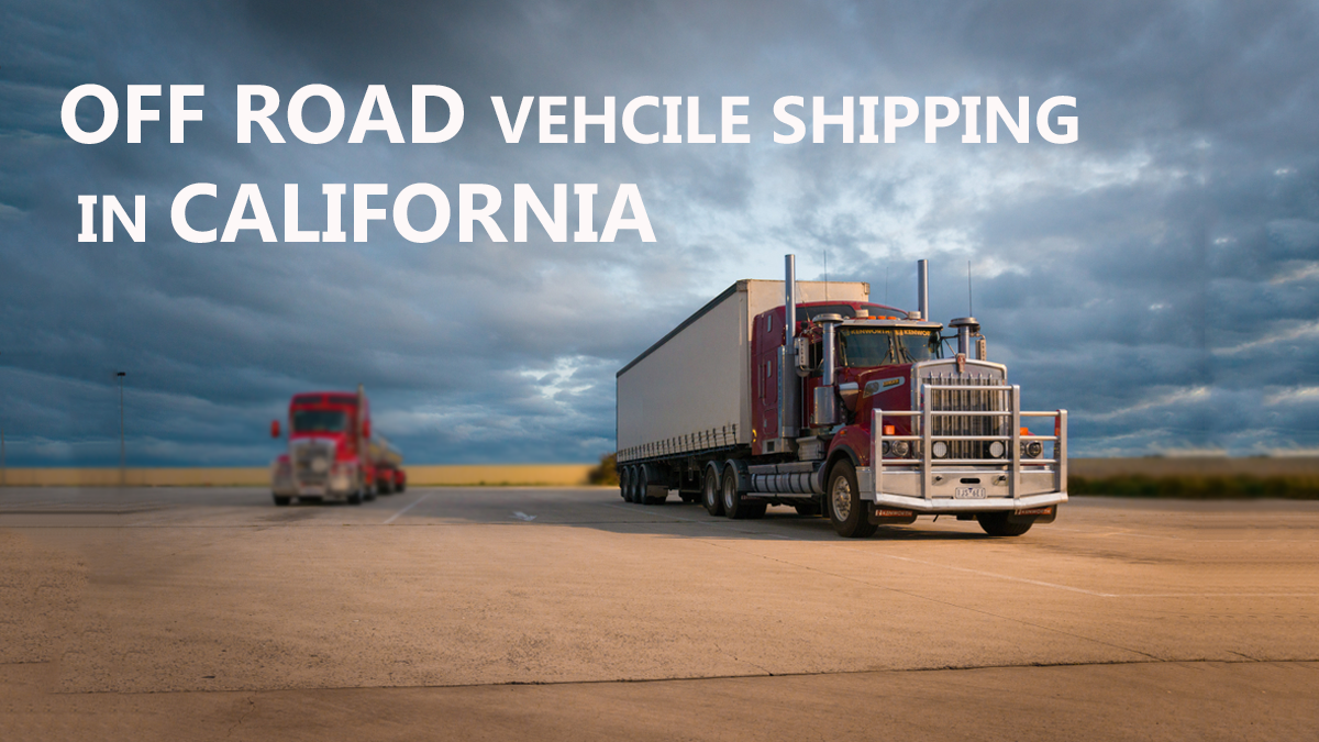 Off-Road Vehicle Shipping in California