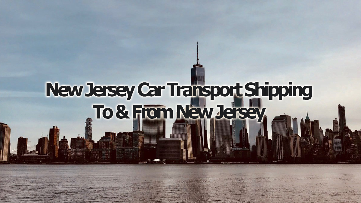 New Jersey Car Transport: Shipping To Or From New Jersey