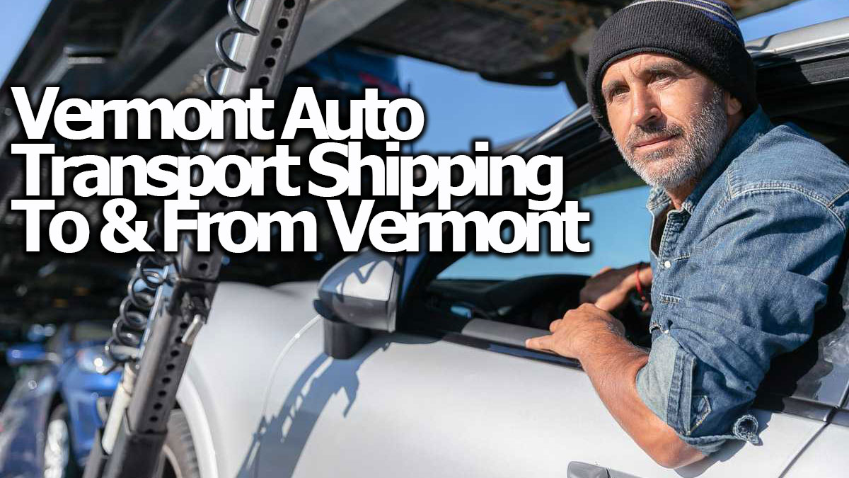 Vermont Auto Transport: Shipping To Or From Vermont
